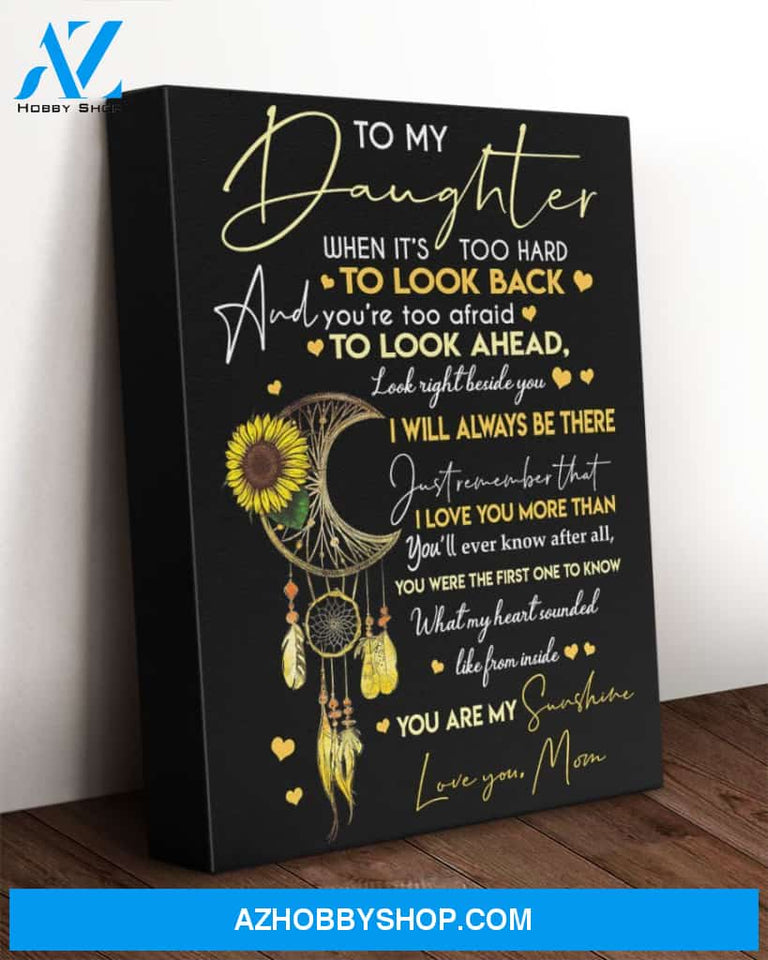 To My Daughter Canvas, When It's Too Hard To Look Back Canvas Wall Art, Wall Decor Visual Art Mothers Day Gifts