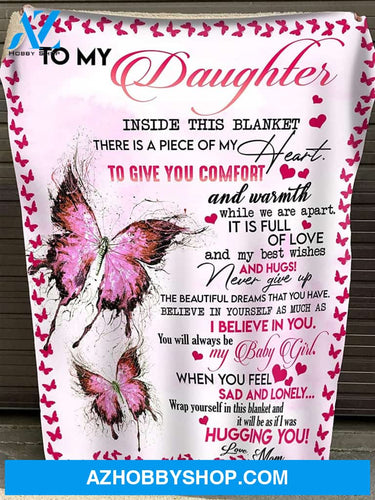 Personalized To My Daughter Gift Fleece Blanket For Daughter From Mom Dad Inside This Blanket There Is A Piece Of My Heart Great Customized Blanket For Birthday Christmas Thanksgiving Graduation Wedding