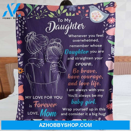Personalized to My Daughter Gift Fleece Blanket Whenever You Feel Overwhelmed for Daughter from Mom Dad Great Customized Blanket for Birthday Christmas Thanksgiving Graduation Wedding