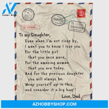 Personalized To My Daughter Gift Letter Fleece Blanket For Daughter From Dad Even When I'm Not Close By Great Customized Blanket For Birthday Christmas Thanksgiving Graduation Wedding Anniversary