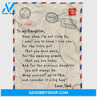 Personalized To My Daughter Gift Letter Fleece Blanket For Daughter From Dad Even When I'm Not Close By Great Customized Blanket For Birthday Christmas Thanksgiving Graduation Wedding Anniversary