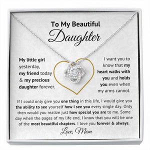 To My Beautiful Daughter My Little Girl Yesterday My Friend Today & My Precious Daughter Forever Love Knot Necklace