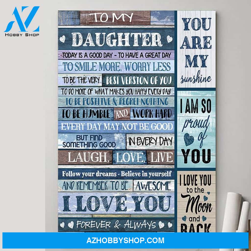 To My Daughter I Am So Proud Of You Canvas Gift For Daughter