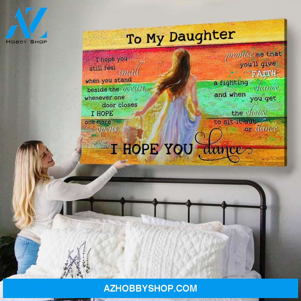 To My Daughter I Hope You Dance Horizontal Canvas Gift For Daughter from Dad
