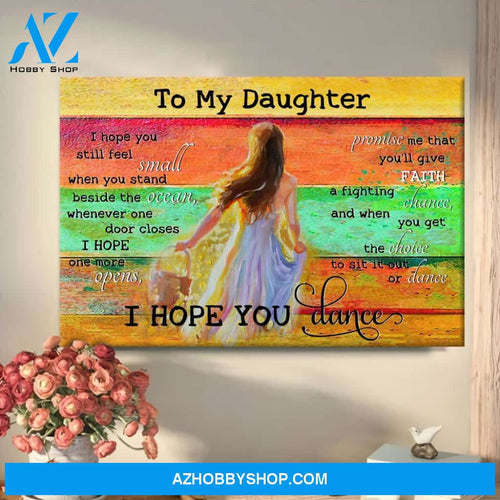 To My Daughter I Hope You Dance Horizontal Canvas Gift For Daughter from Dad