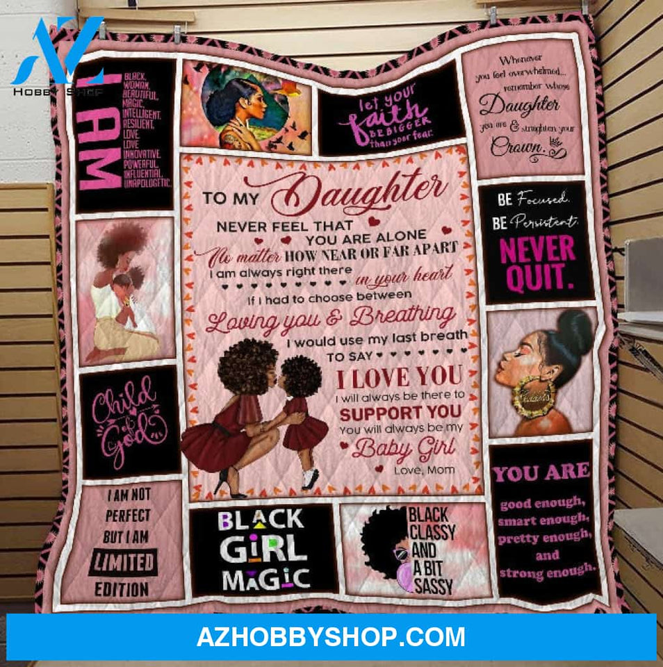 To My Daughter, I Will Always Be There To Support You, Love Mom, Black Woman Quilt Blanket- FitWearPro