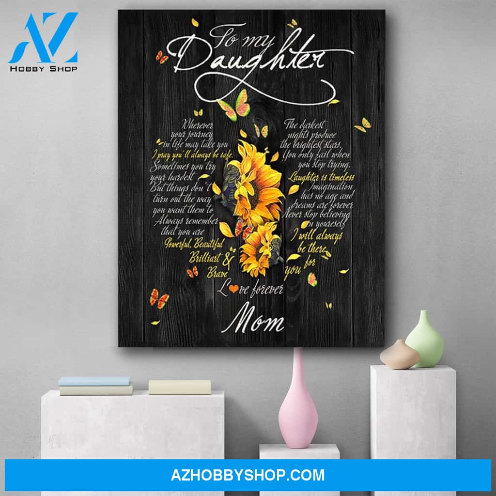 To My Daughter I Will Be There For You Sunflower Canvas Print Wall Art - Gifts For Daughter - Matte Canvas