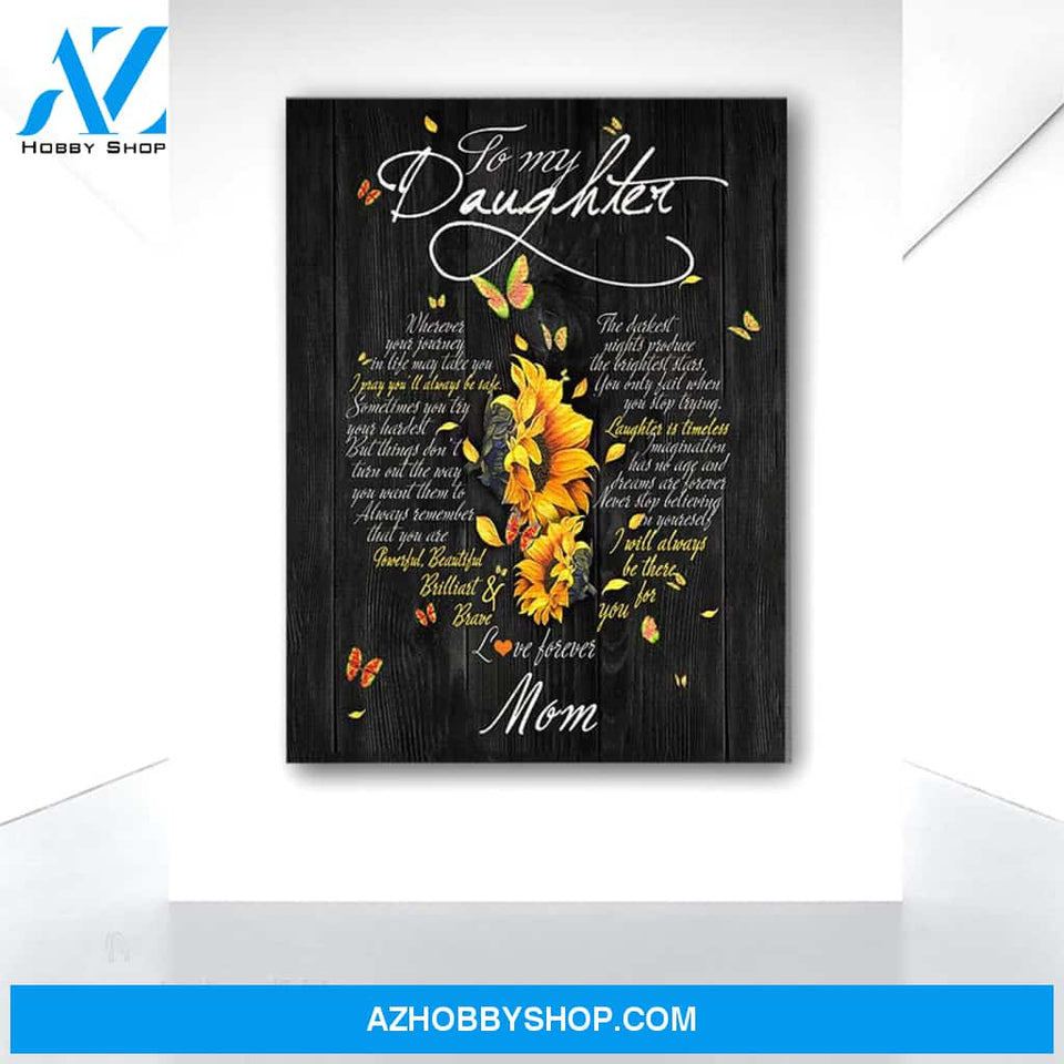 To My Daughter I Will Be There For You Sunflower Canvas Print Wall Art - Gifts For Daughter - Matte Canvas