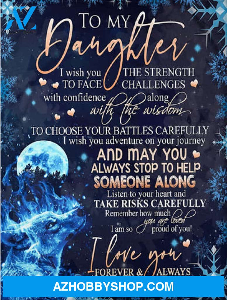 To My Daughter I Wish You The Strength To Face Challenges With Confidence Along With The Wisdom, Moon Wolf Fleece Blanket 