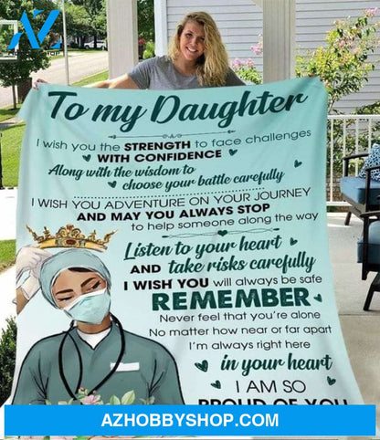 To My Daughter I'm So Proud Of You A Strong Nurse Fleece Blanket