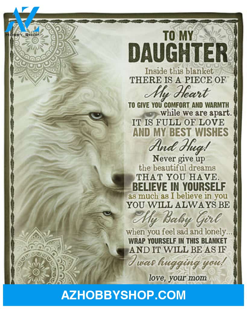 To My Daughter - Inside This Blanket - When You Feel Sad And Lonely Gift For Daughter From Mom 
