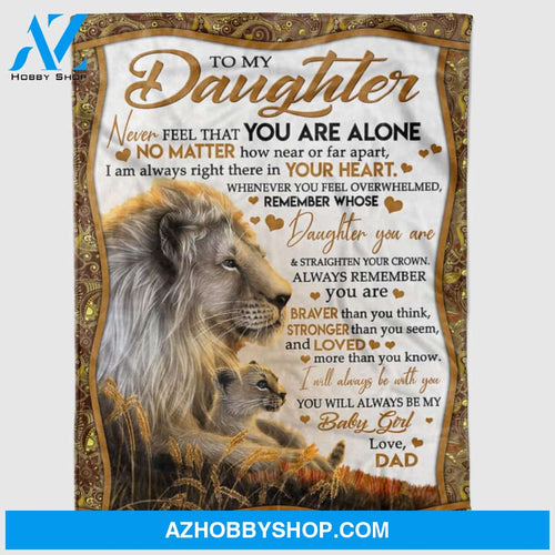 Personalized To My Daughter Lion Fleece Blanket For Son From Dad Never Feel That You Are Alone Great Customized Blanket For Birthday Christmas Thanksgiving Graduation Wedding Anniversary
