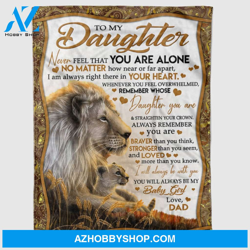 Personalized To My Daughter Lion Fleece Blanket For Son From Dad Never Feel That You Are Alone Great Customized Blanket For Birthday Christmas Thanksgiving Graduation Wedding Anniversary