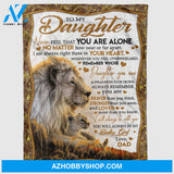 Personalized To My Daughter Lion Fleece Blanket For Son From Dad Never Feel That You Are Alone Great Customized Blanket For Birthday Christmas Thanksgiving Graduation Wedding Anniversary