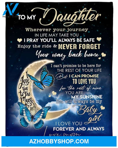 To My Daughter Love You To The Moon And Back From Mom Butterfly Fleece Blanket
