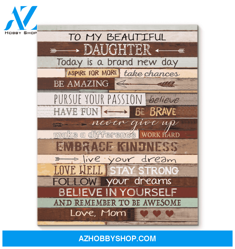 To My Daughter (Mom) Today Is A Brand New Day Canvas Prints Gift Mother's Day