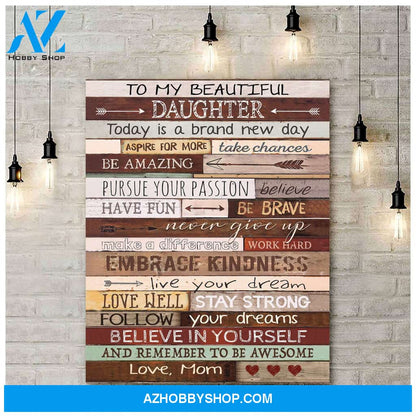 To My Daughter (Mom) Today Is A Brand New Day Canvas Prints Gift Mother's Day