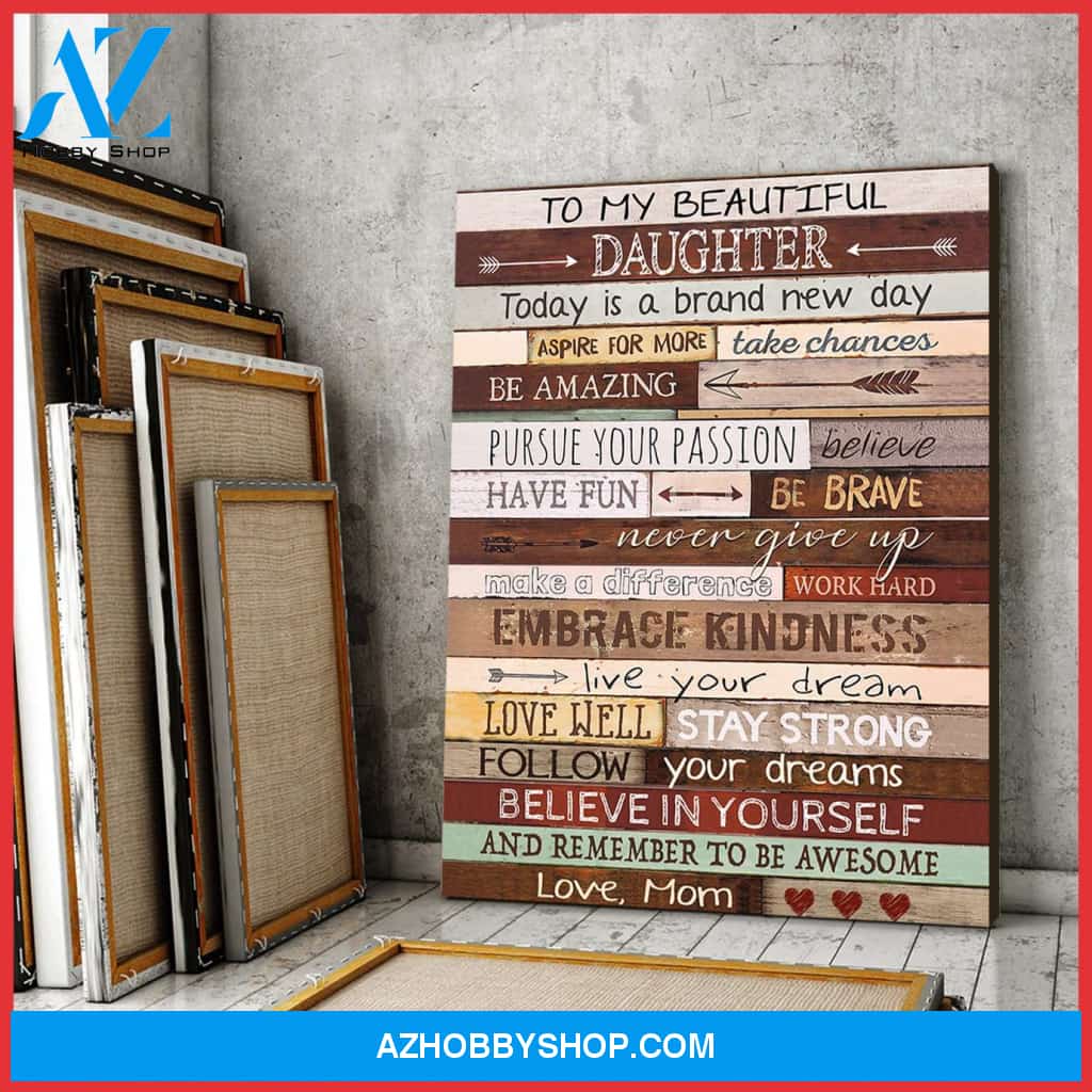 To My Daughter (Mom) Today Is A Brand New Day Canvas Prints Gift Mother's Day