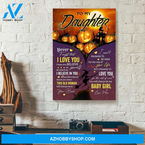 To My Daughter Never Forget That I Love You Mom Pumpkin Halloween Canvas And Poster, Wall Decor Visual Art, Halloween Gift, Happy Halloween