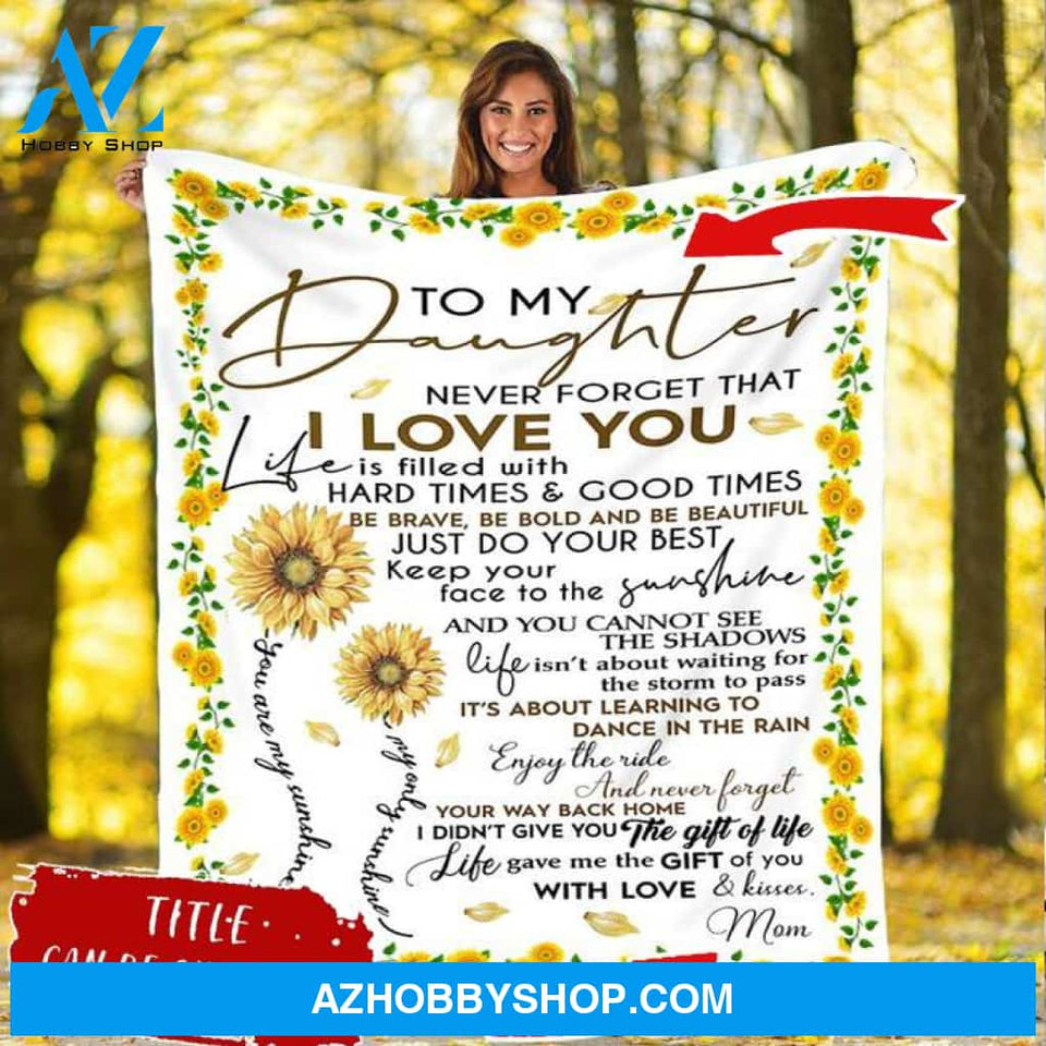 To My Daughter Sunflower Fleece Blanket - Christmas Gift For Daughter From Mom - Birthday Gift