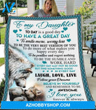 To My Daughter Today Is A Good Day To Have A Great Day I Love You Forever & Always Love Mom Fleece Blanket - Quilt Blanket