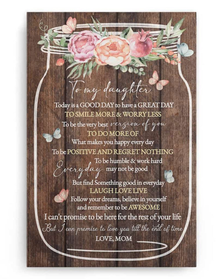 To My Daughter - Today is a Good Day to have a Great Day - Poster/Canvas - Gift For Daughter