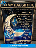 To My Daughter Whenever You Feel Overwhelmed For Daughter From Love Mom Blanket Christmas, Birthday