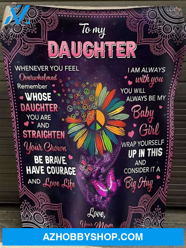 To My Daughter Whenever You Feel Overwhelmed Remember Whose Daughter You Are Fleece Blanket Sherpa Fleece Blanket , Home Decor Bedding Couch Sofa Soft and Comfy Cozy