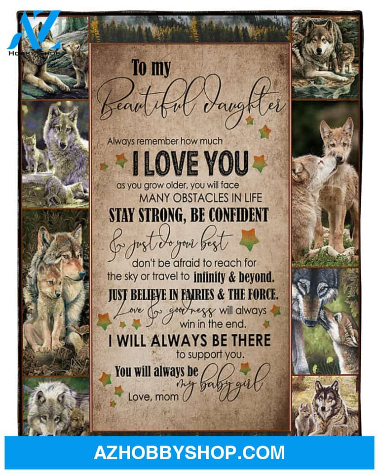 Personalized To My Daughter Wolf Fleece Blanket From Mom I Will Always Be There To Support You Great Customized Blanket For Birthday Christmas Thanksgiving