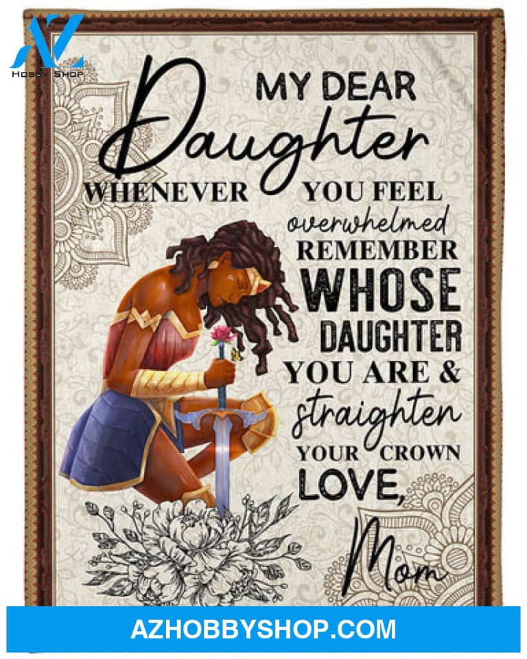 To My Daughter Wonder Woman Straighten Your Crown Fleece Blanket Gift For Family