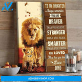 To My Daughter You Are Braver Than You Believe Canvas Gift For Daughter