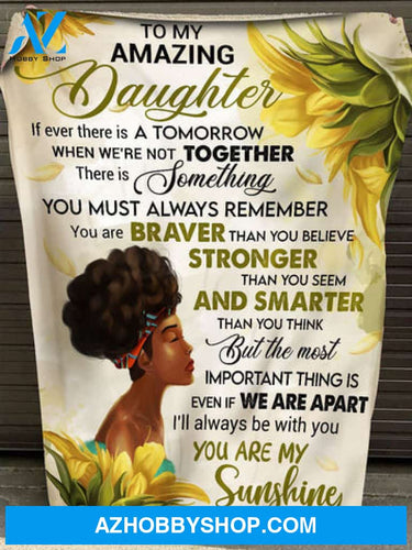 To My Daughter You Are My Sunshine Fleece Blanket - Quilt Blanket,     Love From Mom, Love From Dad