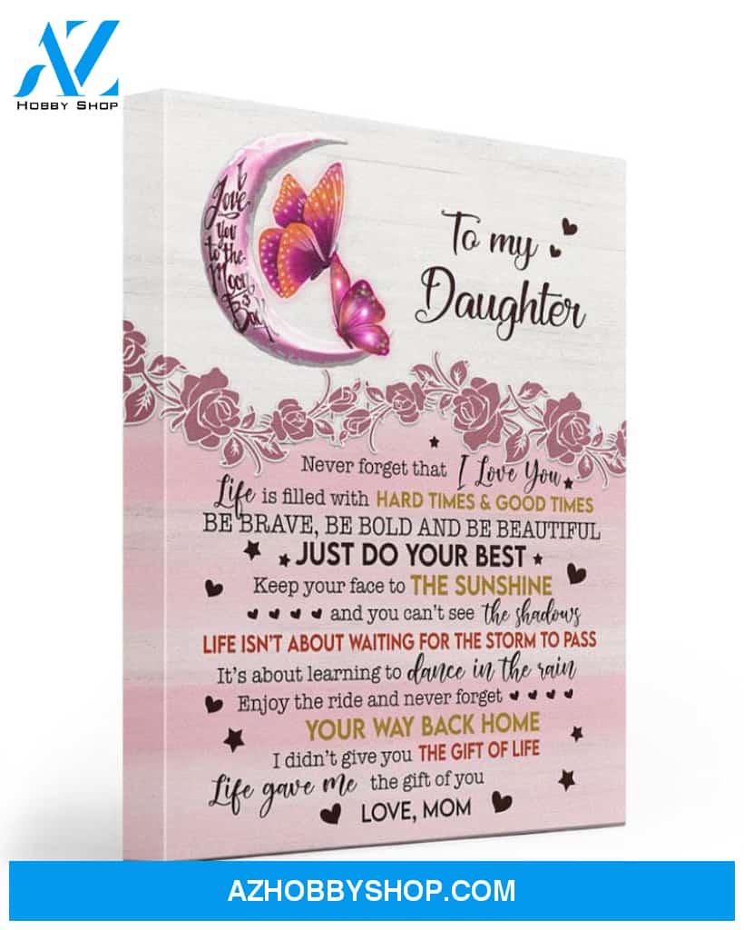 To My Daughter Your Way Back Home Canvas, Gift For Daughter, Canvas Wall Art, Canvas Frame