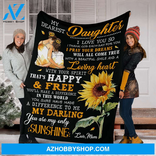 To My Dearest Daughter Sunflower Fleece Blanket - You Are My Sunshine - Gift For Daughter