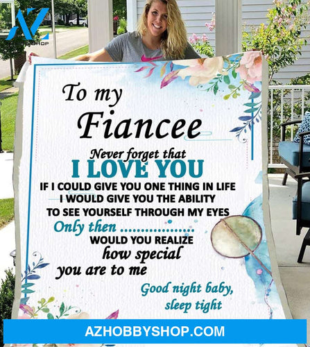 To My Fiancee Blanket Never Forget That I Love You Fleece Blankets Gift For Fiancee Couple