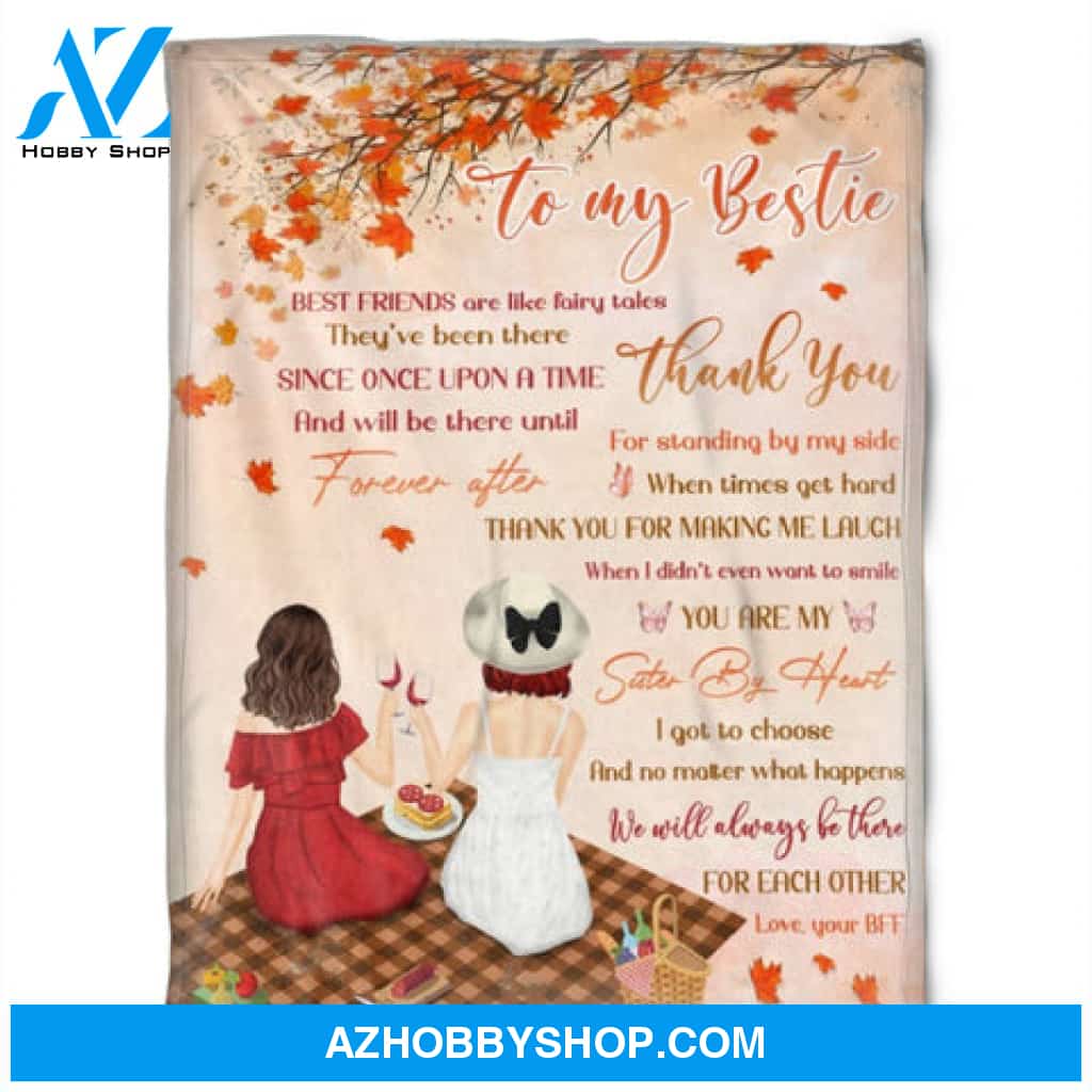 To My Friend Fleece Blanket Best Friend Are Like Fairy Tales They Wil Be There Forever And After, Gift For Sister, Gift For Best Friend, 