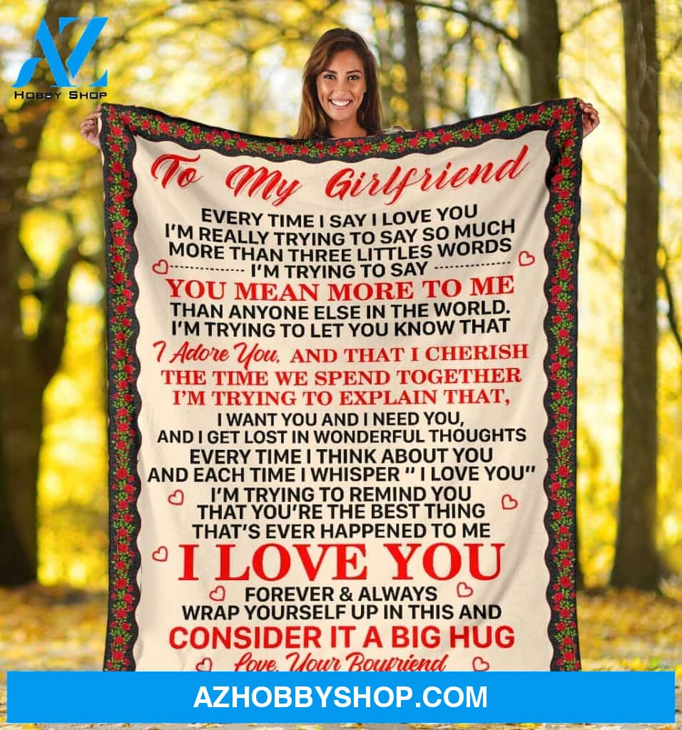 To My Girlfriend Blanket You Mean I Adore You I Love You Gift From Boyfriend Fleece Blanket