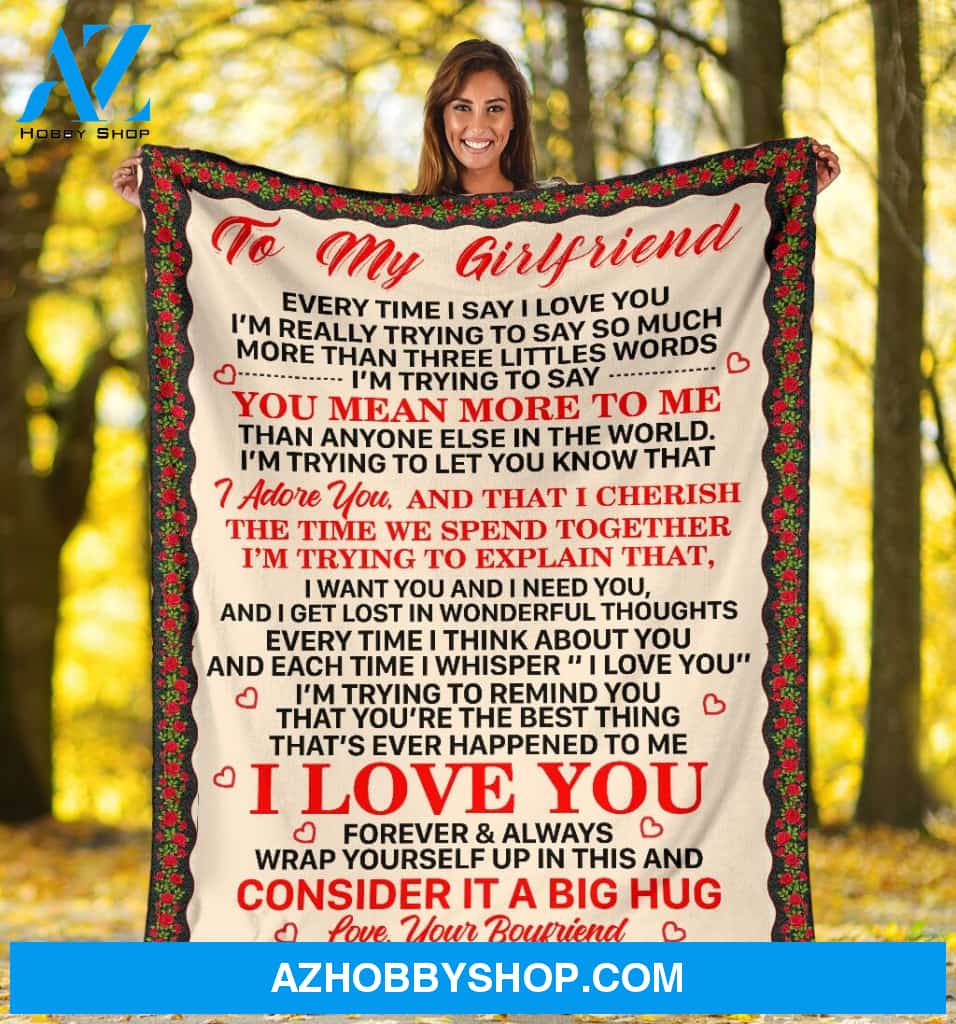 To My Girlfriend Blanket You Mean I Adore You I Love You Gift From Boyfriend Fleece Blanket