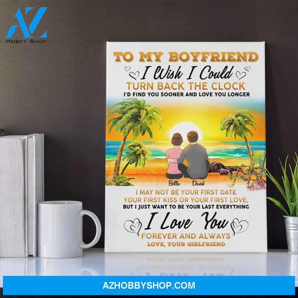 Personalized Canvas, To My Girlfriend I Wish I Could Turn Back The Clock Canvas Wall Art,Perfect Gift For Her And Him, Gift Girlfriend