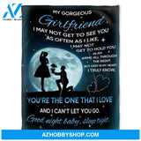 To My Gorgeous Girlfriend Blanket, You're The One That I Love And I Can't Let You Go. Gift For Friend Family 