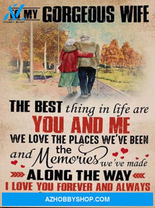 To My Gorgeous Wife Canvas From Husband Old Man Canvas Full Size Canvas The Best Thing In Life Are You And Me