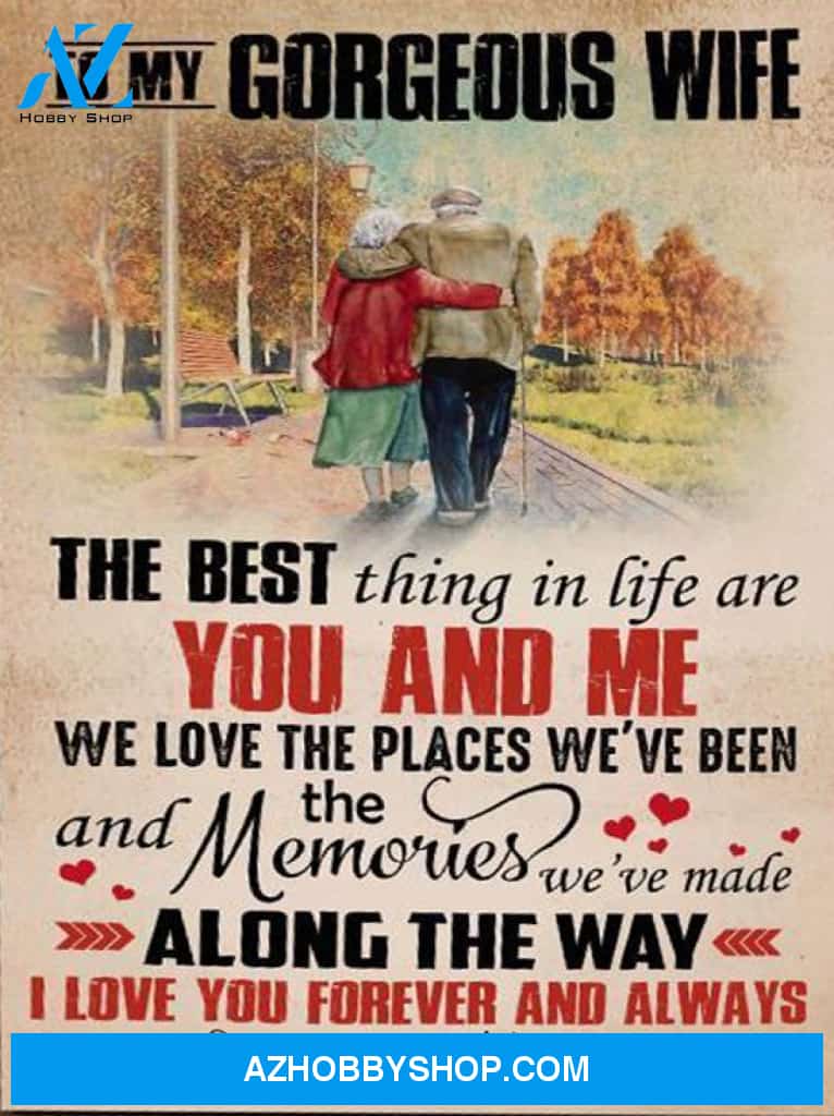 To My Gorgeous Wife Canvas From Husband Old Man Canvas Full Size Canvas The Best Thing In Life Are You And Me