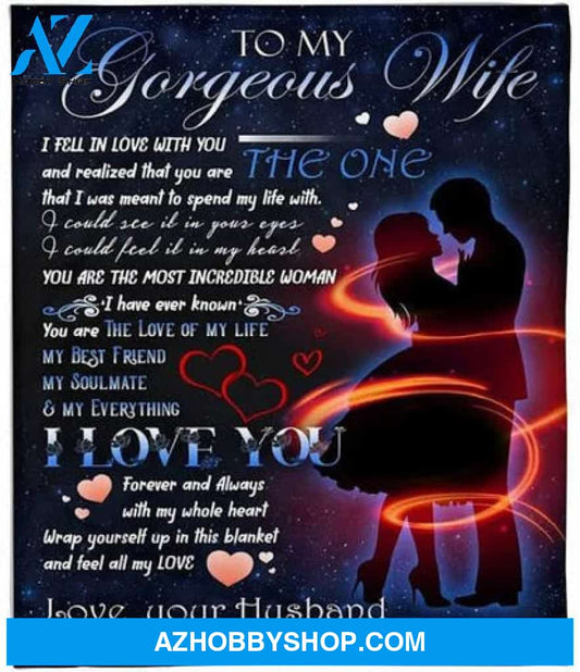 To My Gorgeous Wife I Fell In Love With You Fleece Blanket Gift For Wife From Husband 