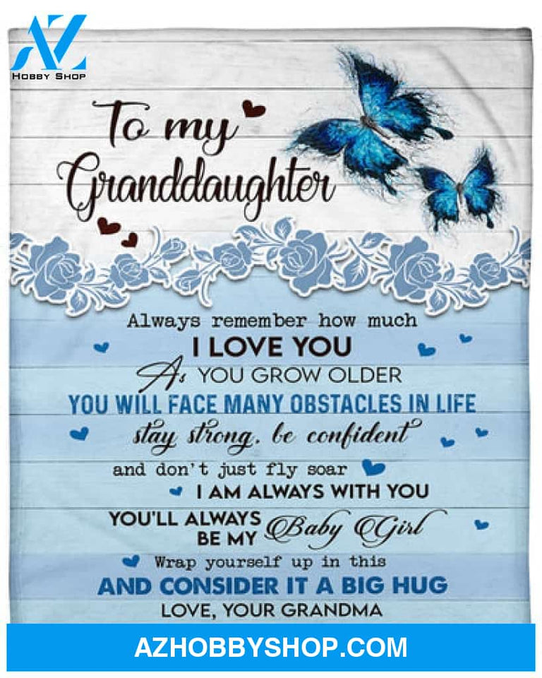 To My Granddaughter Always Remember How Much I Love You Blanket Gift From Grandma 