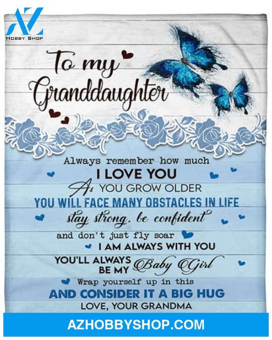 To My Granddaughter Always Remember How Much I Love You Blanket Gift From Grandma 
