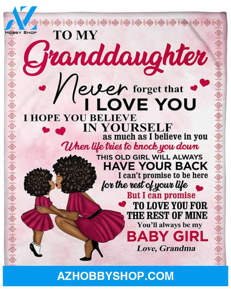 Personalized To My Granddaughter Black Girl Fleece Blanket From Grandma Never Forget That I Love You Great Customized Blanket For Birthday Christmas Thanksgiving