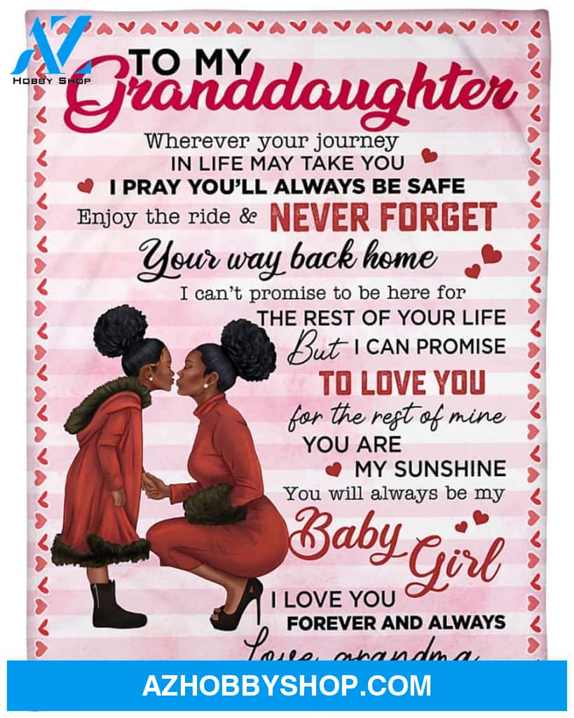 Personalized To My Granddaughter Black Girl Fleece Blanket From Grandma Never Forget That Your Way Back Home Great Customized Blanket For Birthday Christmas Thanksgiving