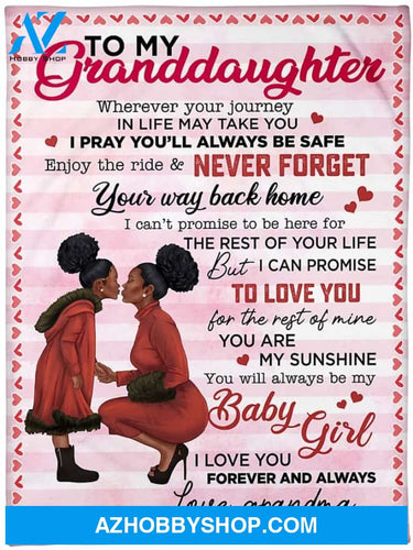 Personalized to My Granddaughter Black Girl Fleece Blanket from Grandma Never Forget That Your Way Back Home Great Customized Blanket for Birthday Christmas Thanksgiving