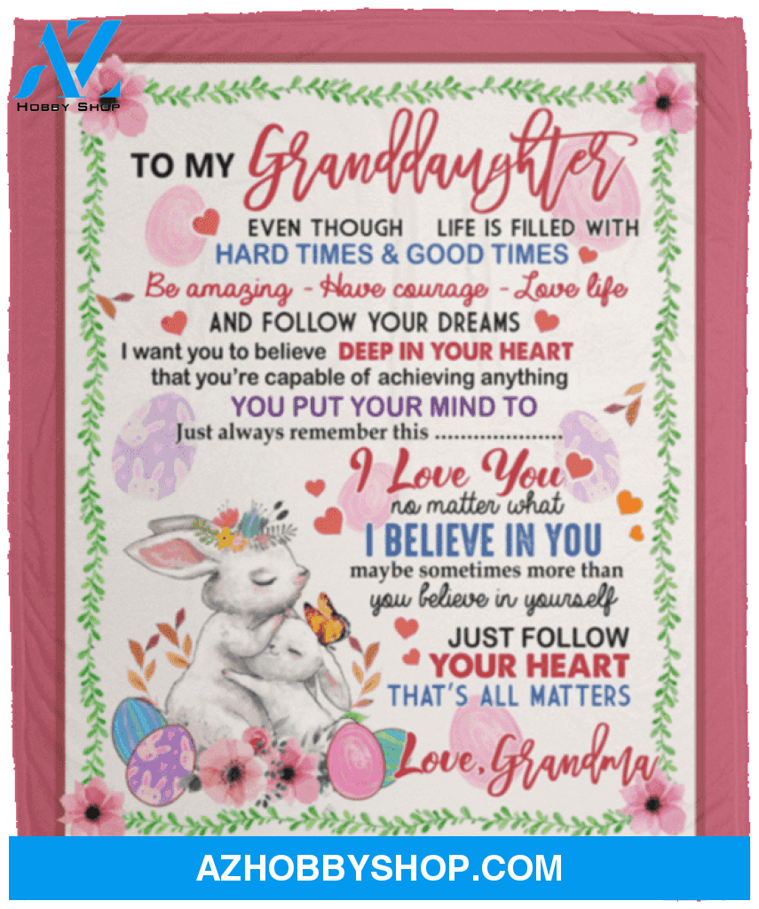 Personalized To My Granddaughter Bunny Fleece Blanket From Grandma Follow Your Dreams Great Customized Blanket For Birthday Christmas Thanksgiving