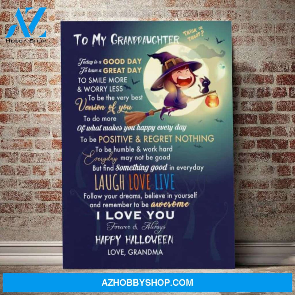 To My Granddaughter Canvas From Grandma Halloween Canvas Full Size Canvas Today Is A Good Day To Have A Great Day